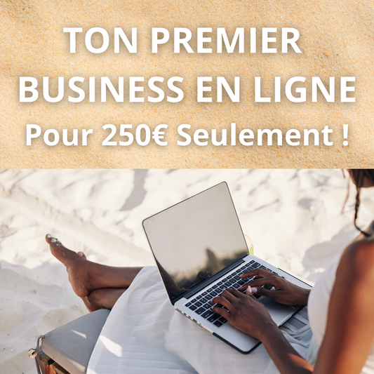 TON PREMIER BUSINESS EN LIGNE POUR 350€ PLACES LIMITÉES offre du moment